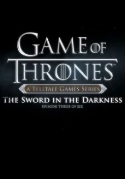 Game of Thrones: Episode Three - The Sword in the Darkness