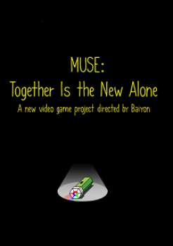 Muse: Together Is the New Alone